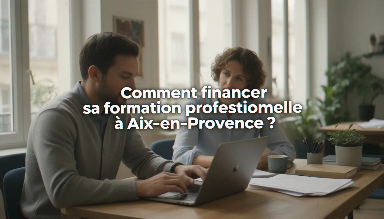 Comment financer sa formation professionnelle à Aix-en-Provence ? — formation professionnelle aix en provence